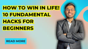chetna rai - Discover the 10 fundamental hacks for beginners to win in life. Learn valuable skills, make money, grow your wealth, and achieve success with our comprehensive guide.