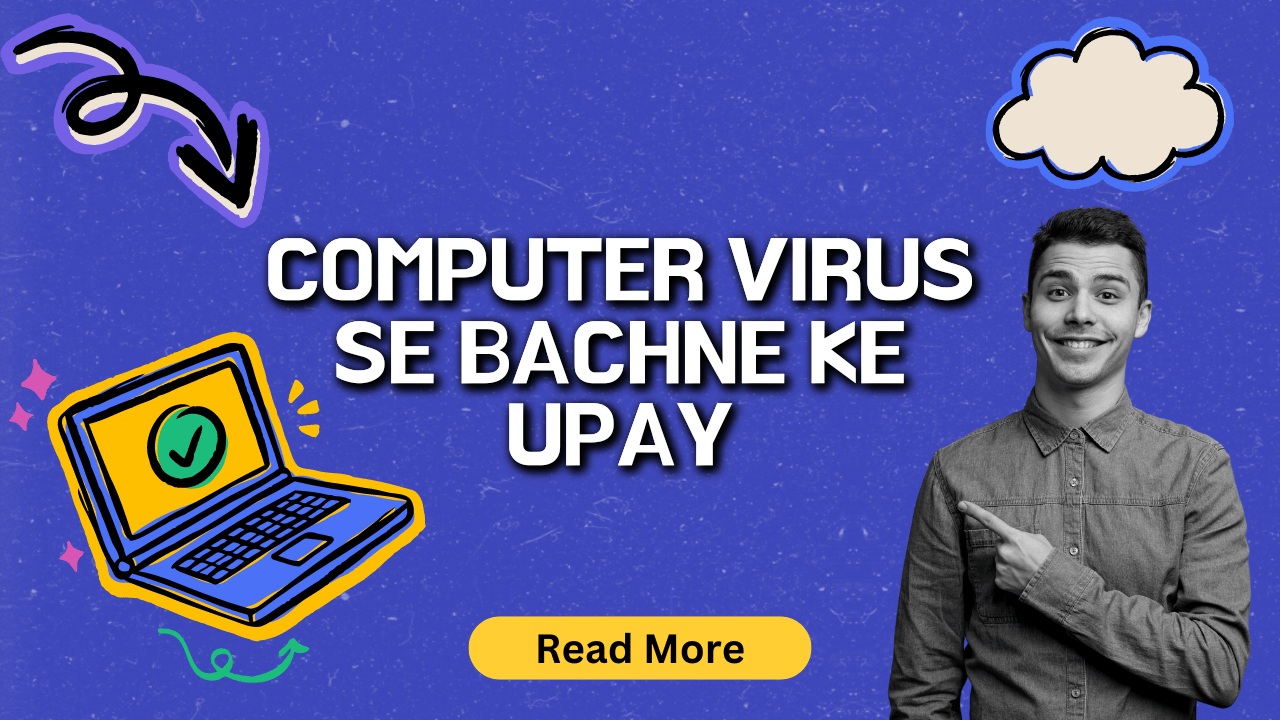Computer virus se bachne ke upay jaanein. Is guide mein hum bataayenge ki aap apne PC ko virus se kaise surakshit rakh sakte hain. Puri jaankari ke liye padhein!