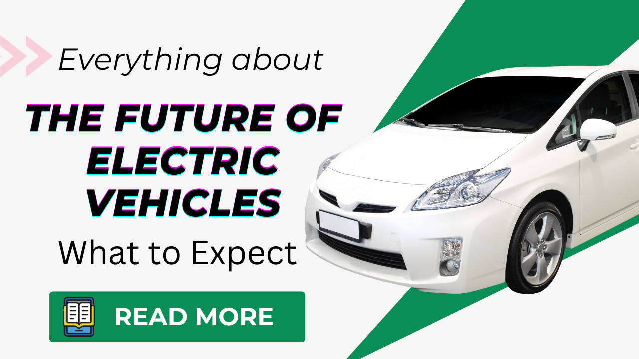 The Future of Electric Vehicles: इलेक्ट्रिक वाहनों का भविष्य उज्ज्वल है। जानें कि आने वाले वर्षों में इलेक्ट्रिक वाहनों से क्या उम्मीद की जा सकती है और ये कैसे हमारी दुनिया को बदल सकते हैं।