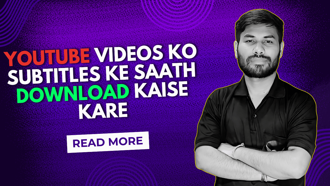 YouTube Videos Ko Subtitles Ke Saath Download Kaise Kare create automatic subtitles Learn how to download YouTube videos with subtitles using