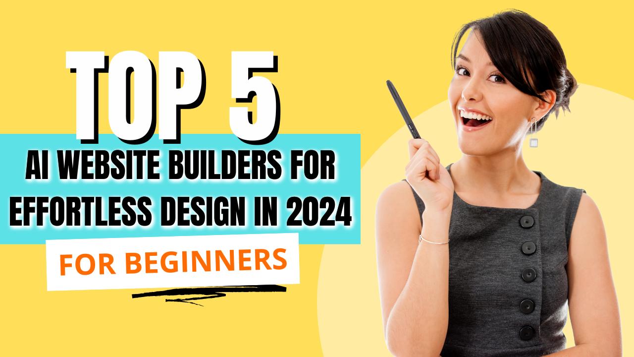 AI Website Builders for Effortless Design in 2024