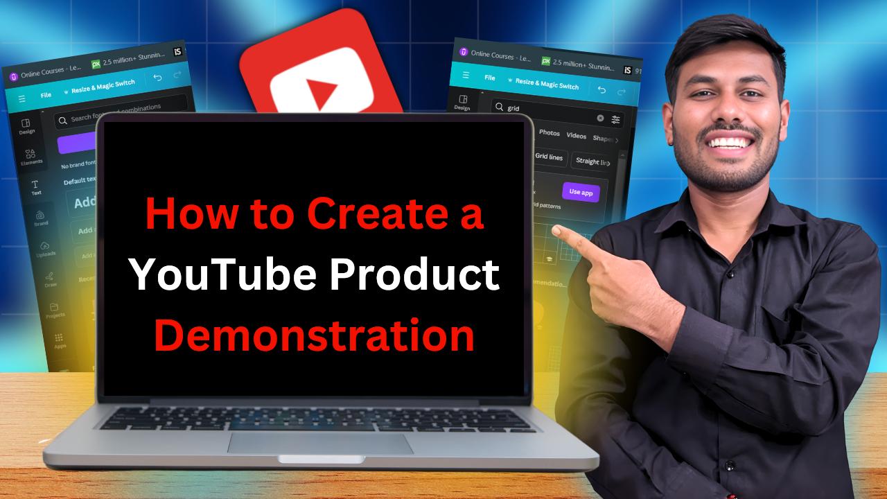 How to Create a YouTube Product Demonstration