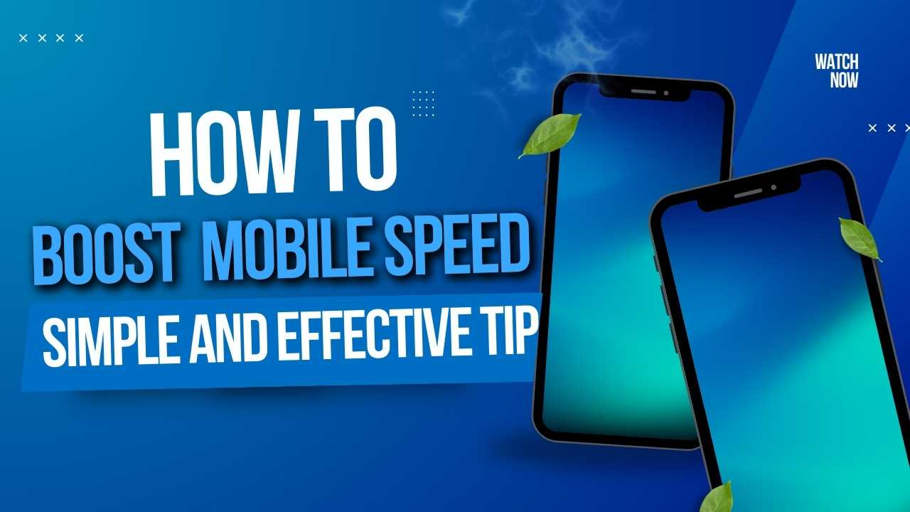 How to Boost Mobile Speed: Simple and Effective Tips