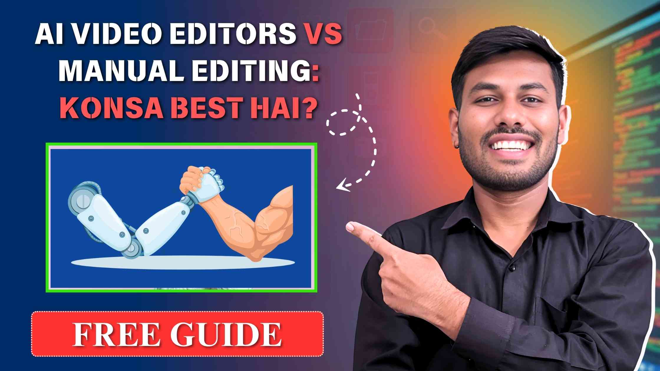 AI Video Editors vs Manual Editing: Konsa Best Hai?