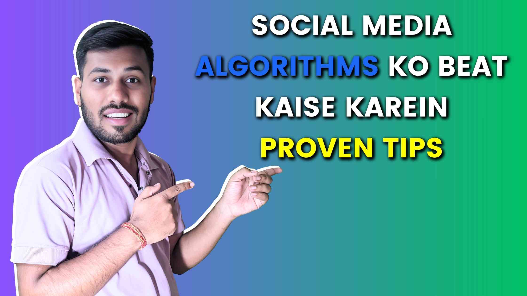 Social Media Algorithms Ko Beat Kaise Karein Proven Tips